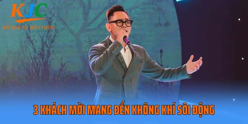 3 Khách mời mang đến không khí sôi động
