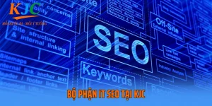 Bộ Phận IT SEO Tại KJC - Cơ Hội Cho Người Đam Mê Công Nghệ