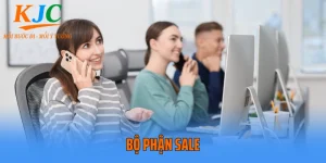 Bộ Phận Sale - Gia Nhập Đội Ngũ Kinh Doanh Toàn Cầu Tại KJC