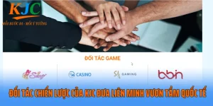Đối Tác Chiến Lược Của KJC Đưa Liên Minh Vươn Tầm Quốc Tế