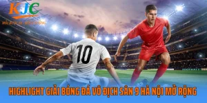 Highlight Giải Bóng Đá Vô Địch Sân 9 Hà Nội Mở Rộng - Sôi Động, Kịch Tính