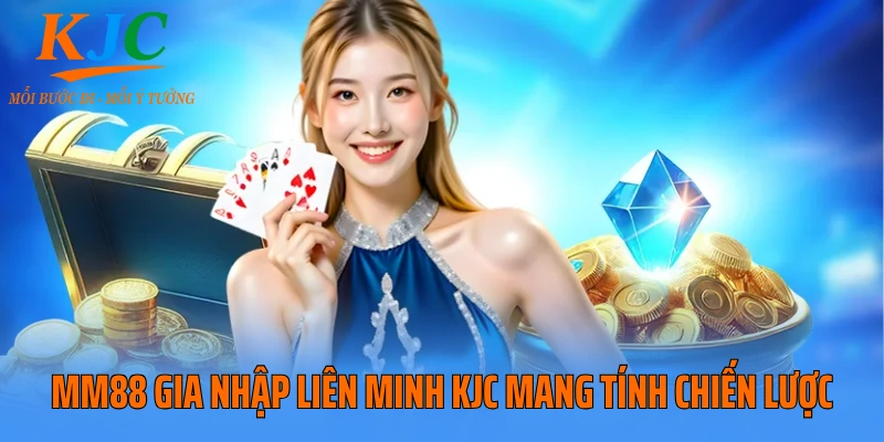 MM88 gia nhập liên minh KJC mang tính chiến lược