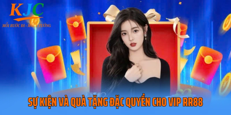 Sự kiện và quà tặng đặc quyền cho VIP RR88