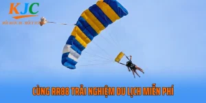 Cùng RR88 Trải Nghiệm Du Lịch Miễn Phí - Trọn Gói Bay Dù Lượn 