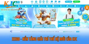 XX88 - Nền Tảng Giải Trí Thế Hệ Mới Của KJC