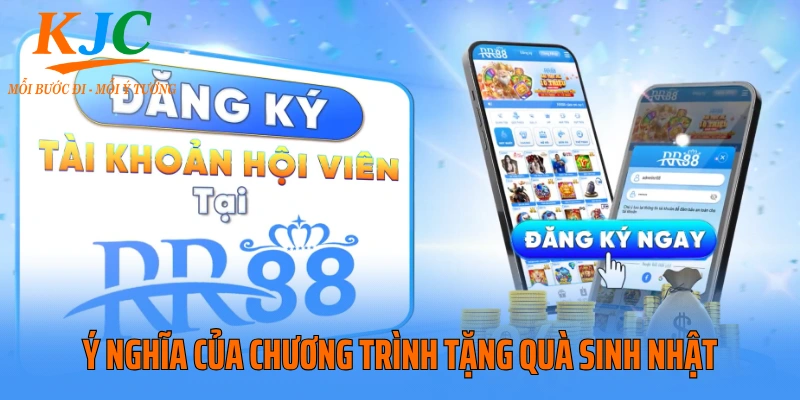 Ý nghĩa của chương trình tặng quà sinh nhật